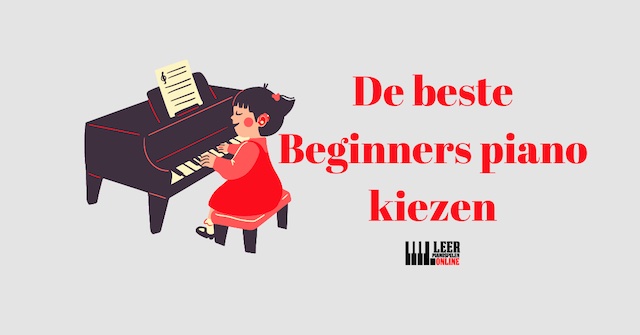 Beginners piano kiezen