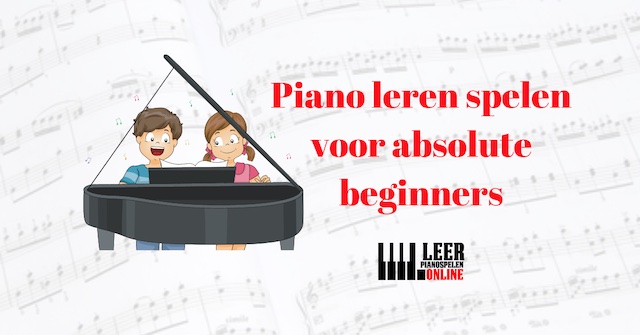 Piano leren spelen voor absolute beginners