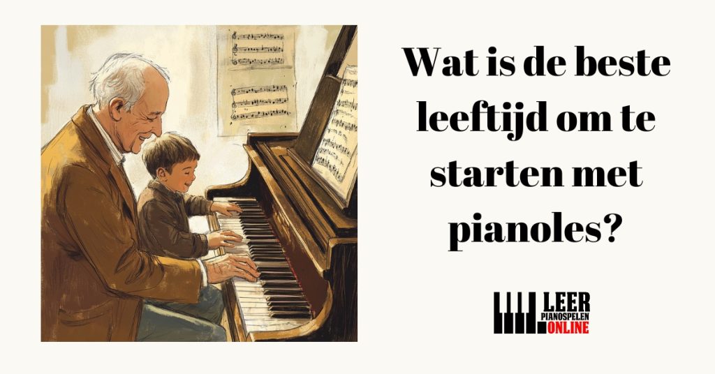 beste leeftijd om te starten met pianoles