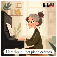 Herhalen bij het piano oefenen - 1 Herhalen bij het piano oefenen